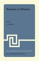 A Moore, J A Moore, J. a. Moore, J.A. Moore - Reactions on Polymers