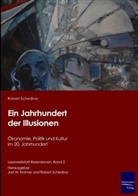 Robert Schediwy, Jost W. Kramer, Prof. Dr. Jost W. Kramer, Robert Scheidiwy, Jos W Kramer, Jost W Kramer - Das Jahrhundert der Illusionen