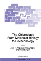 Joan H. Argyroudi-Akoyunoglou, Joa H Argyroudi-Akoyunoglou, Joan H Argyroudi-Akoyunoglou, SENGER, Senger, Horst Senger - The Chloroplast: From Molecular Biology to Biotechnology