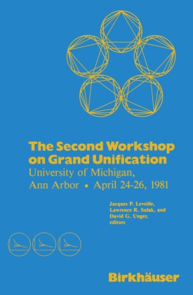 LEVEILL, leveille, Leveille, Jacques P. Leveille, SULA, … - The Second Workshop on Grand Unification University of Michigan, Ann Arbor April 24-26, 1981
