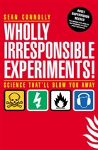 Sean Connolly - Wholly Irresponsible Experiments