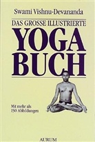 Swami Vishnu Devananda, Swami Vishnudevananda, Vishnu-Devananda, Swami Vishnu-Devananda, Vishnu-Devananda (Swami) - Das große illustrierte Yoga-Buch