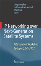 Haitha Cruickshank, Haitham Cruickshank, Linghang Fan, Zhili Sun - IP Networking over Next-Generation Satellite Systems