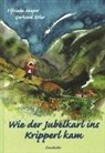 Elfriede Mayer, Gerhard Erler, Gerhard Erler - Wie der Jubelkarl ins Kripperl kam