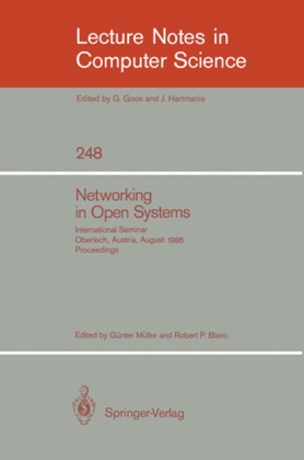 Robert P. Blanc, Günte Müller, Günter Müller, P Blanc, P Blanc - Networking in Open Systems International Seminar Oberlech, Austria, August 1986. Proceedings