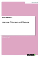Manuel Wibbeke - Atacama - Naturraum und Nutzung