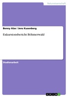 Benn Alze, Benny Alze, Jen Kusenberg, Jens Kusenberg - Exkursionsbericht Böhmerwald