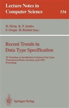 Hartmut Ehrig, Klaus P. Jantke, Fernando Orejas, Fernando Orejas et al, Klau P Jantke, Klaus P Jantke... - Recent Trends in Data Type Specification