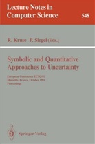 Rudol Kruse, Rudolf Kruse, Siegel, Siegel, Pierre Siegel - Symbolic and Quantitative Approaches to Uncertainty