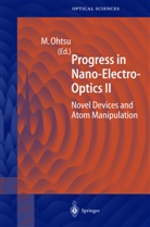 Motoich Ohtsu, Motoichi Ohtsu - Progress in Nano-Electro-Optics II. Vol.2
