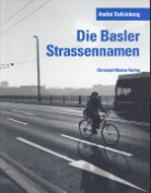 Werner Messmer, Armin Roth, André Salvisberg, Armin Roth - Die Basler Strassennamen