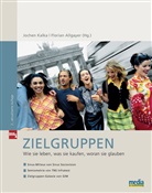 Allgayer, Allgayer, Florian Allgayer, Joche Kalka, Jochen Kalka - Zielgruppen