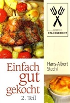 Hans-A Stechl, Hans-Albert Stechl - Einfach gut gekocht. Tl.2