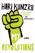 Hari Kunzru - My Revolutions
