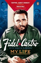 Castr, Fide Castro, Fidel Castro, Andrew Hurley, Ramonet, Ignacio Ramonet... - Fidel Castro: My Life
