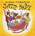 Wheeler Lisa Wheeler, Lisa Wheeler, R. Gregory Christie, Christie R. Gregory Christie - Jazz Baby