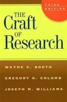 Wayne C. Booth, Gregory G. Colomb, Joseph M. Williams - The Craft of Research