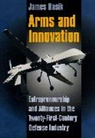 James Hasik, Hasik James - Arms and Innovation