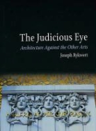 Joseph Rykwert - The Judicious Eye