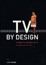 Lynn Spigel, Spigel Lynn - Tv By Design
