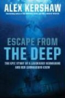 Alex Kershaw - Escape From the Deep