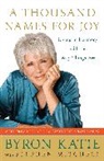 Byron Katie, Byron/ Mitchell Katie, Stephen Mitchell - A Thousand Names For Joy
