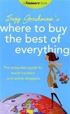 Suzy Gershman - Frommer''s Suzy Gershman''s Where to Buy the Best of Everything