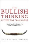 A Cass, A. Shaw Cass, Alden Cass, Alden (Chief Consultant of Catalyst Strategi Cass, Alden (Chief Consultant of Catalyst Strategies Group) Cass, Alden Shaw Cass... - Bullish Thinking Guide for Managers