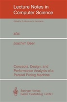 Joachim Beer - Concepts, Design, and Performance Analysis of a Parallel Prolog Machine