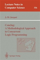 J.-M. Jacquet, Jean-Marie Jacquet - Conclog: A Methodological Approach to Concurrent Logic Programming