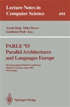 Arndt Bode, Mik Reeve, Mike Reeve, Gottfried Wolf - PARLE '93 Parallel Architectures and Languages Europe