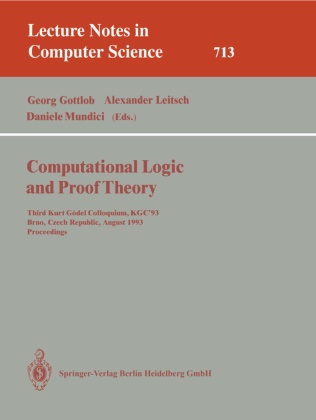 Georg Gottlob, Alexande Leitsch, Alexander Leitsch, Daniele Mundici - Computational Logic and Proof Theory Third Kurt Gödel Colloquium, KGC'93, Brno, Czech Republic, August 24-27, 1993. Proceedings