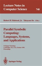 Rober H Jr Halstead, Robert H Jr Halstead, Robert H. Jr. Halstead, Ito, Ito, Takayasu Ito - Parallel Symbolic Computing: Languages, Systems, and Applications