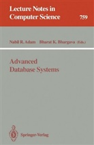 Nabil R. Adam, Bharat K. Bhargava, K Bhargava, K Bhargava, Nabi R Adam, Nabil R Adam - Advanced Database Systems