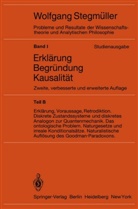 Wolfgang Stegmüller, Matthias Varga von Kibed, Wolfgan Stegmüller, Wolfgang Stegmüller - Probleme und Resultate der Wissenschaftstheorie und Analytischen Philosophie, Studienausgabe - 1/F: Erklärung, Begründung, Kausalität. Tl.F