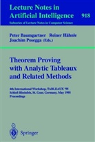 Peter Baumgartner, Reiner H¿le, Reine Hähnle, Reiner Hähnle, Joachim Posegga - Theorem Proving with Analytic Tableaux and Related Methods