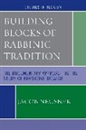 Jacob Neusner, Jacob (Research Professor of Religion and Neusner - Building Blocks of Rabbinic Tradition