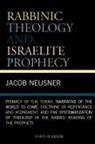 Jacob Neusner - Rabbinic Theology and Israelite Prophecy