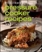 Vicki Smith, Vickie Smith - Miss Vickie's Big Book of Pressure Cooker Recipes