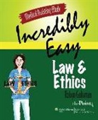 Robyn Gohsman, Robyn Gohsman - Medical Assisting Made Incredibly Easy: Law and Ethics