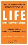 C Gergen, Christopher Gergen, Christopher Vanourek Gergen, Gregg Vanourek - Life Entrepreneurs