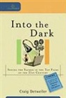Craig Detweiler, William Dyrness, Robert Johnston, William Dyrness, William A Dyrness, William A. Dyrness... - Into the Dark