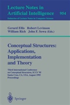 Gerard Ellis, Rober Levinson, Robert Levinson, William Rich, William Rich et al, John F. Sowa - Conceptual Structures: Applications, Implementation and Theory