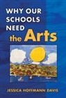Jessica Hoffmann Davis - Why Our Schools Need the Arts