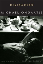 Michael Ondaatje - Divisadero