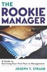Joseph T. Straub - The Rookie Manager