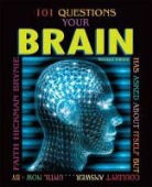Faith H. Brynie, Faith Hickman Brynie, Sharon Lane Holm - 101 Questions Your Brain Has Asked About Itself