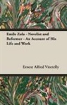 Ernest Al Vizetelly, Ernest Alfred Vizetelly - Emile Zola - Novelist and Reformer - An
