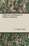 F J C Hearnshaw, F. J. C. Hearnshaw - Medieval Contributions to Modern Civilis