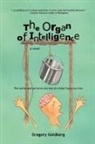 Greg Goldberg, Gregory Goldberg - Organ of Intelligence